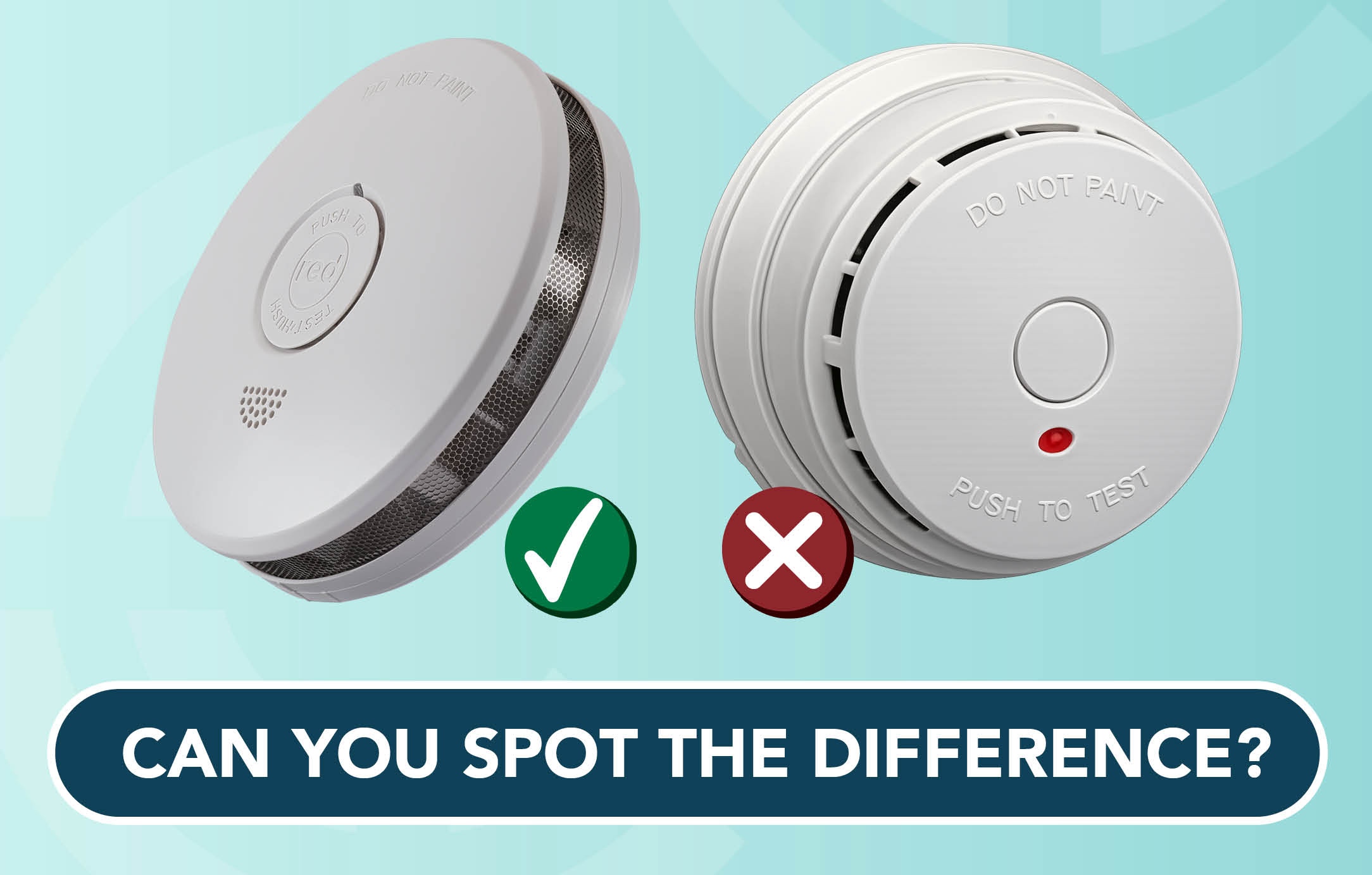 two smoke alarms, one with a check in a green circle in front of it and one with a red cross in front of it. A pill shaped subline asking "Can you spot the difference?" is situated below the two smoke alarms