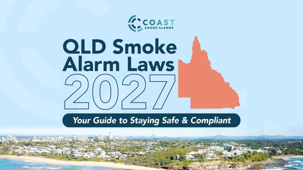 QLD Smoke Alarm Laws 2027 - Your Guide to staying Safe & Compliant